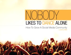 Nobody Likes To Dance Alone: How To Grow A Social Media Community