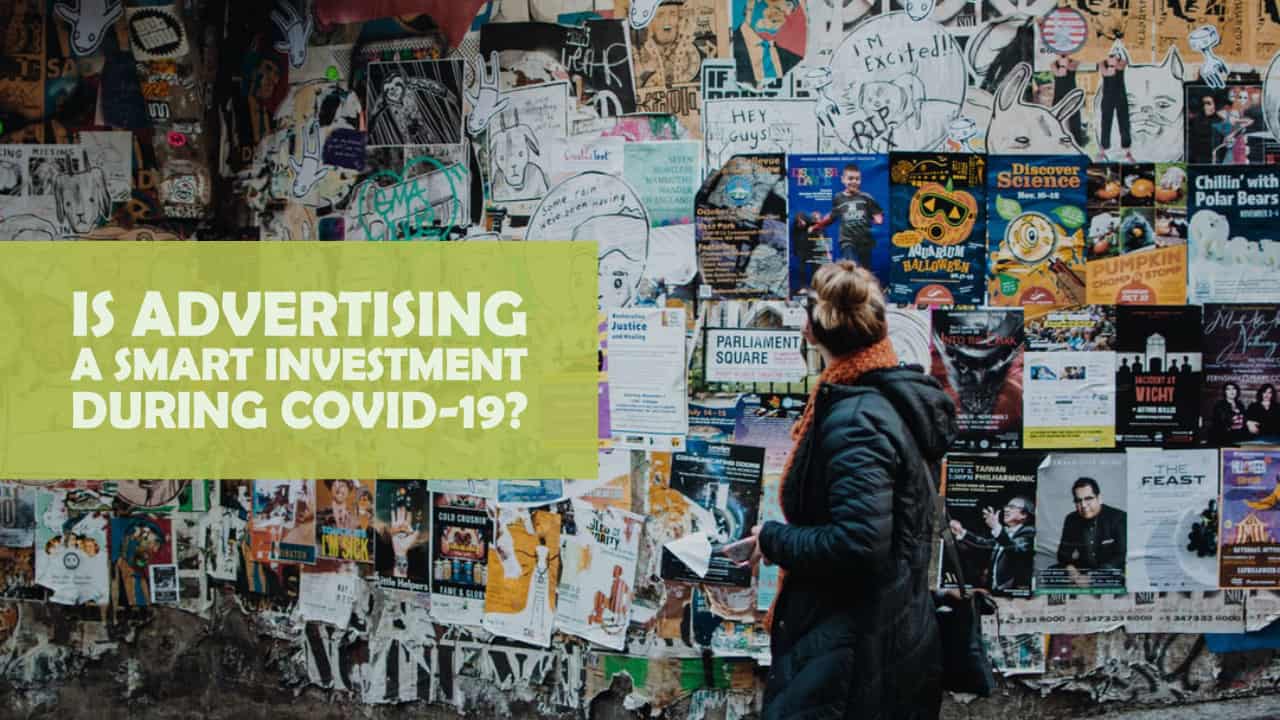 Is Advertising a Smart Investment During COVID-19?