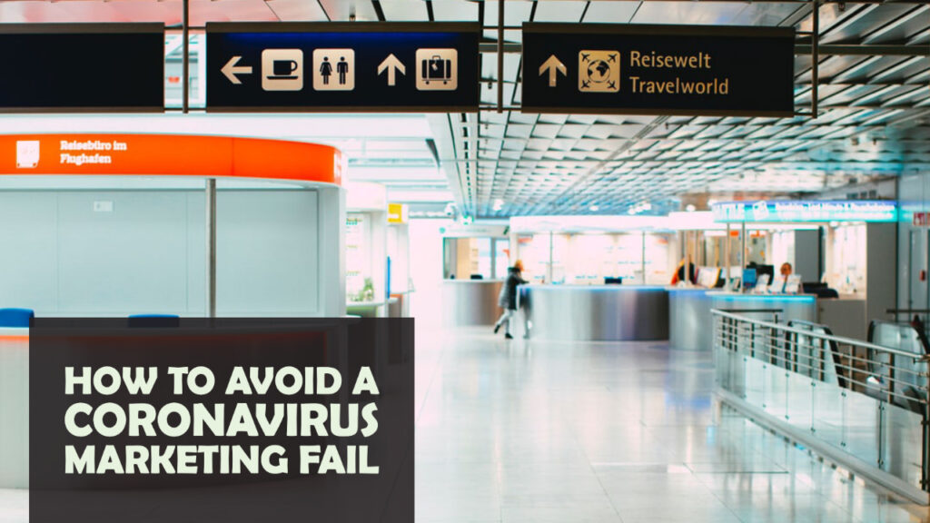 How to avoid a coronavirus marketing fail