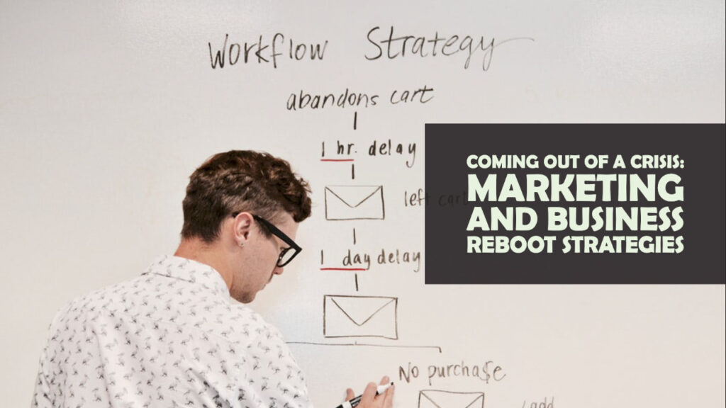 Coming Out of a Crisis_ Marketing and Business Reboot Strategies blog