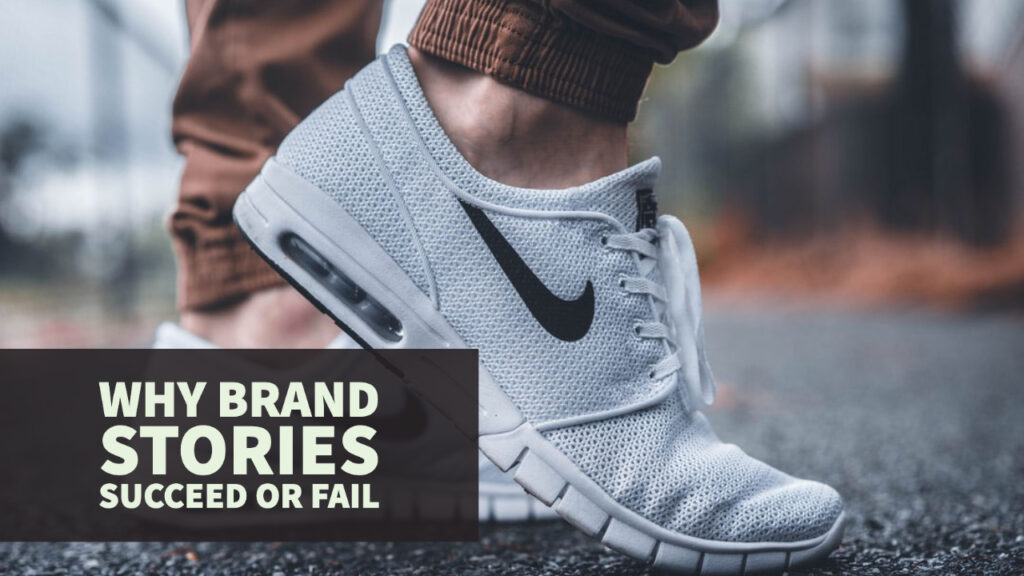 Why Brand Stories Succeed Or Fail blog