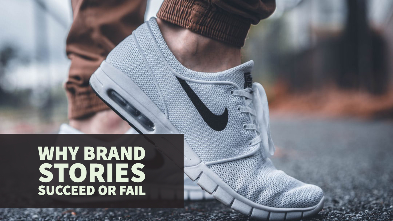 Why Brand Stories Succeed or Fail