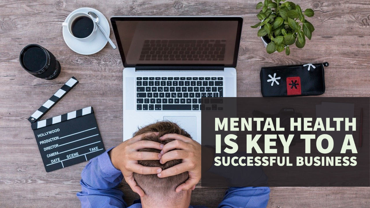 Mental Health Is Key to a Successful Business