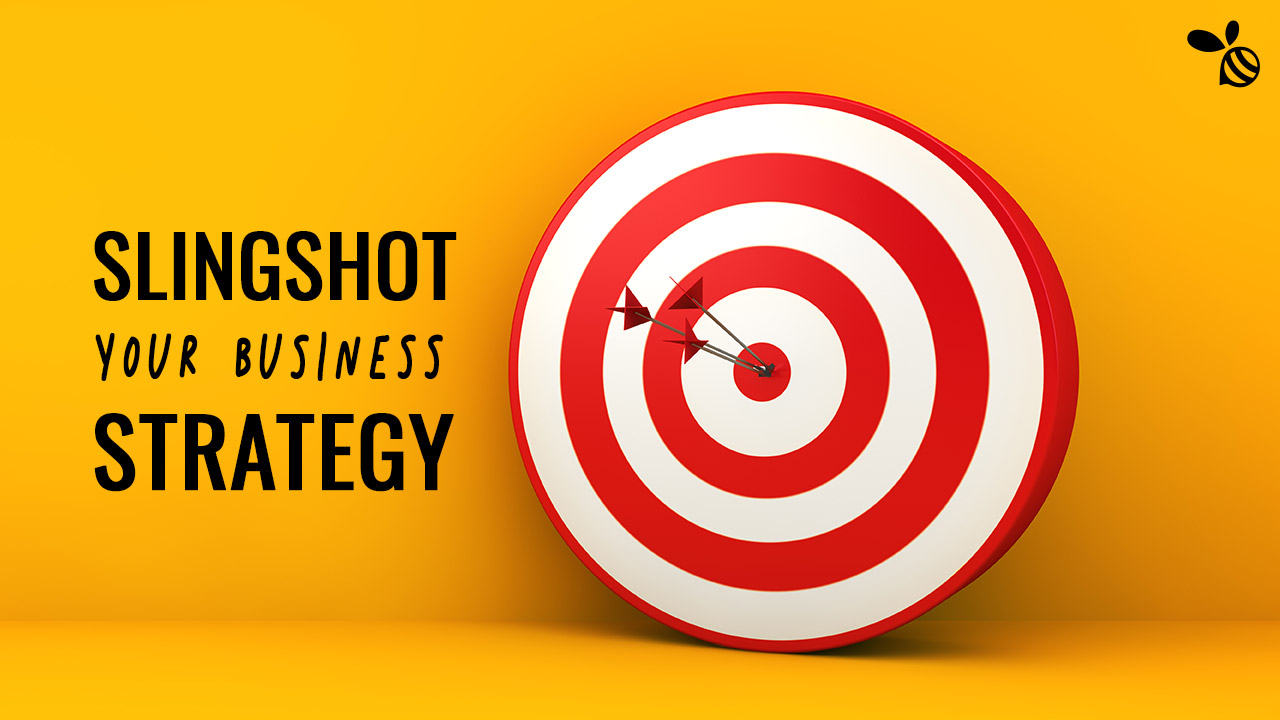Slingshot Your Business Strategy