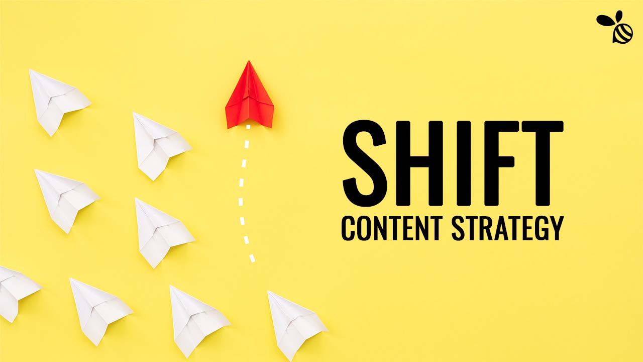 Shift Content Strategy